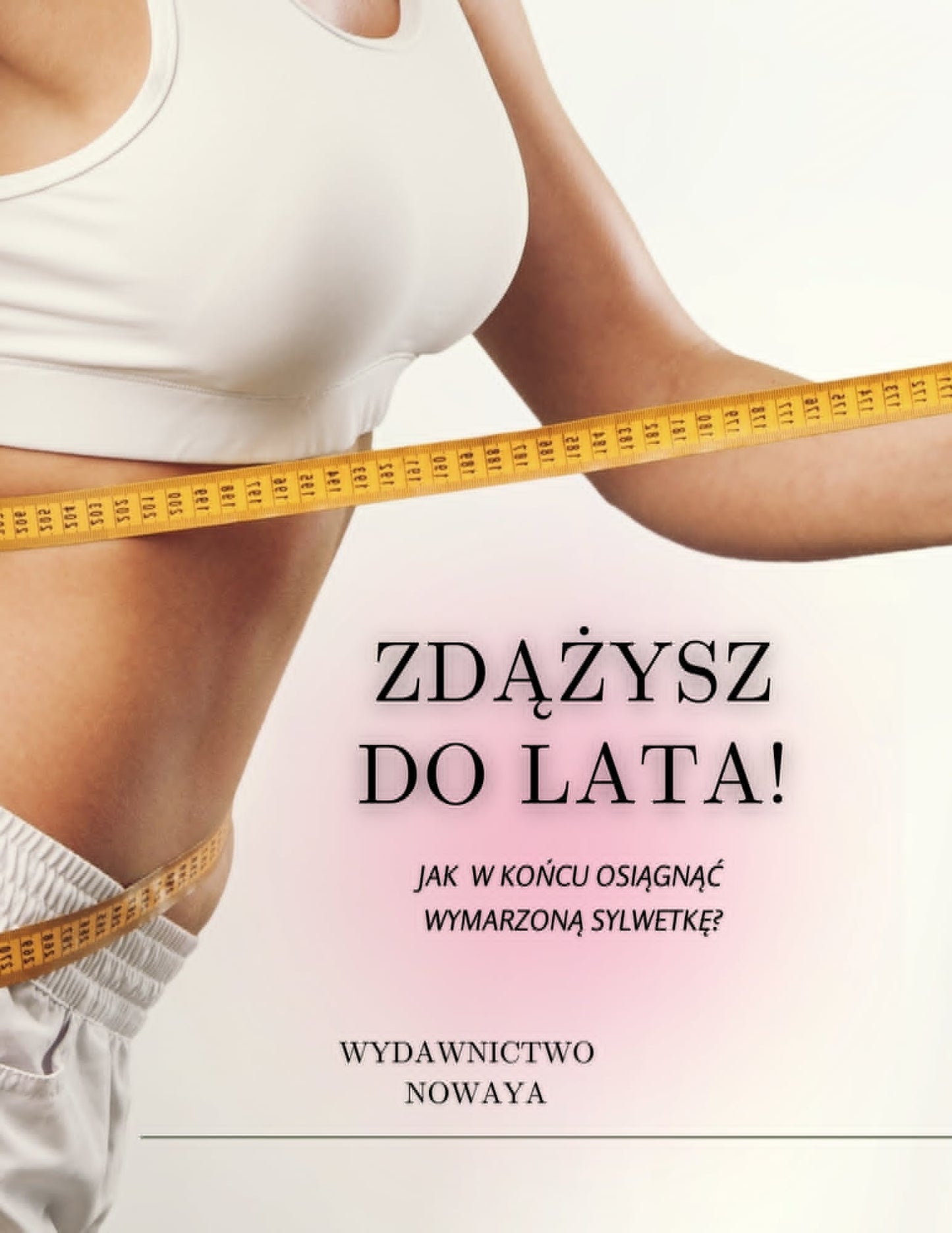 E-book ,,Zdązysz do lata!'' + bonus (darmowy plan treningowy)
