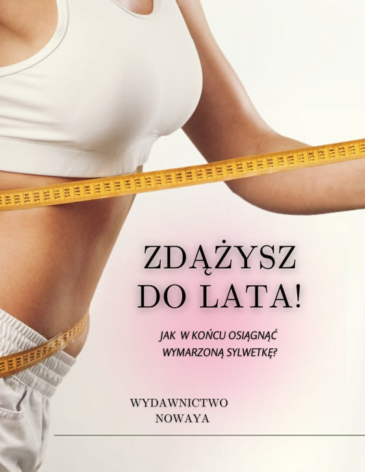 E-book ,,Zdązysz do lata!'' + bonus (darmowy plan treningowy)